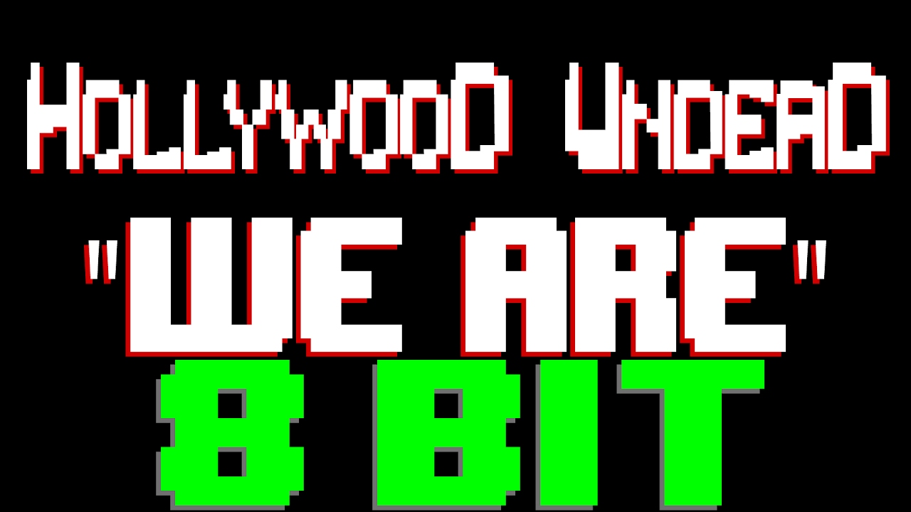 We Are [8 Bit Tribute to Hollywood Undead] - 8 Bit Universe