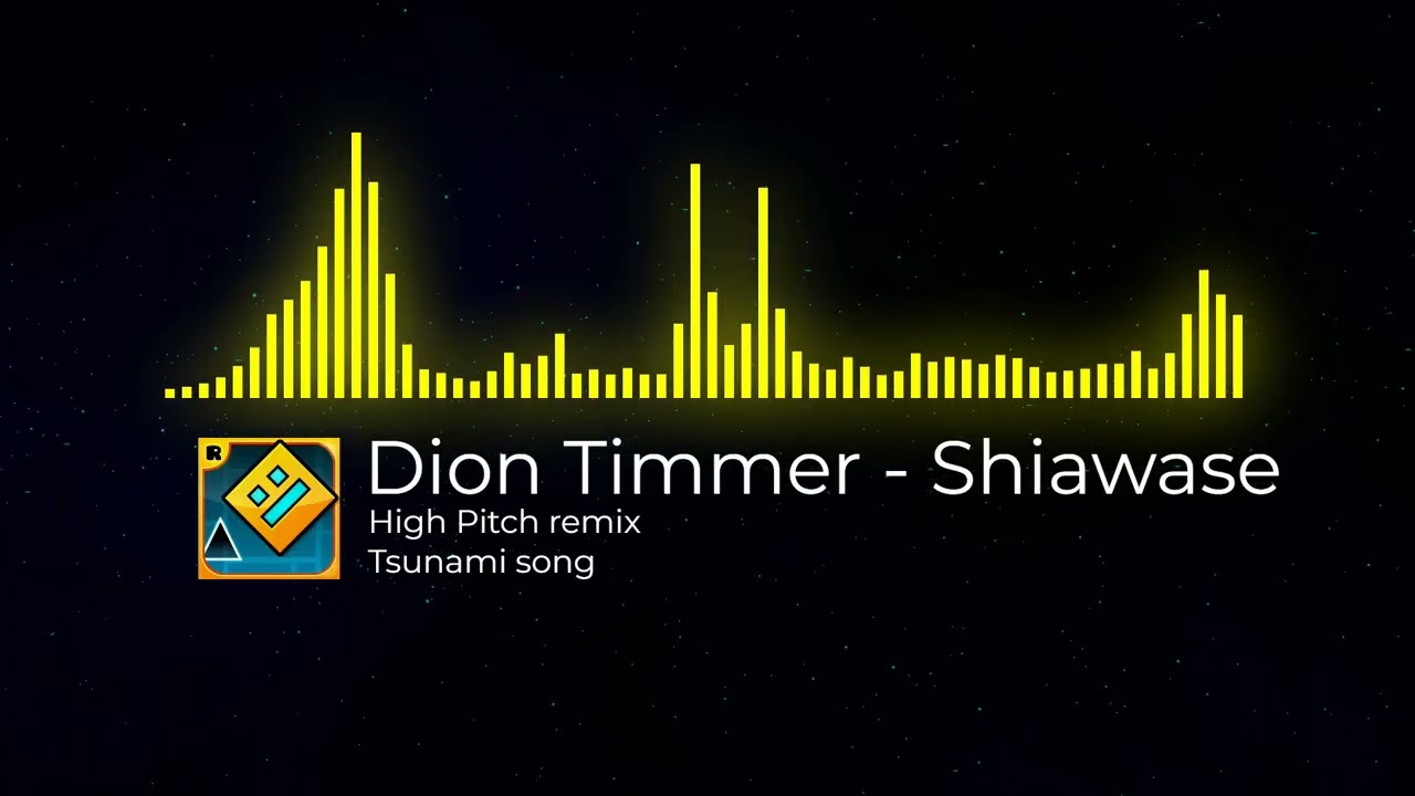 [TSUNAMI SONG] Dion Timmer - Shiawase (High pitch remix)