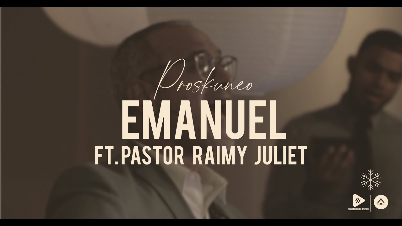 Emanuel - Proskuneo featuring Pastor Raimy Juliet (Official Video)
