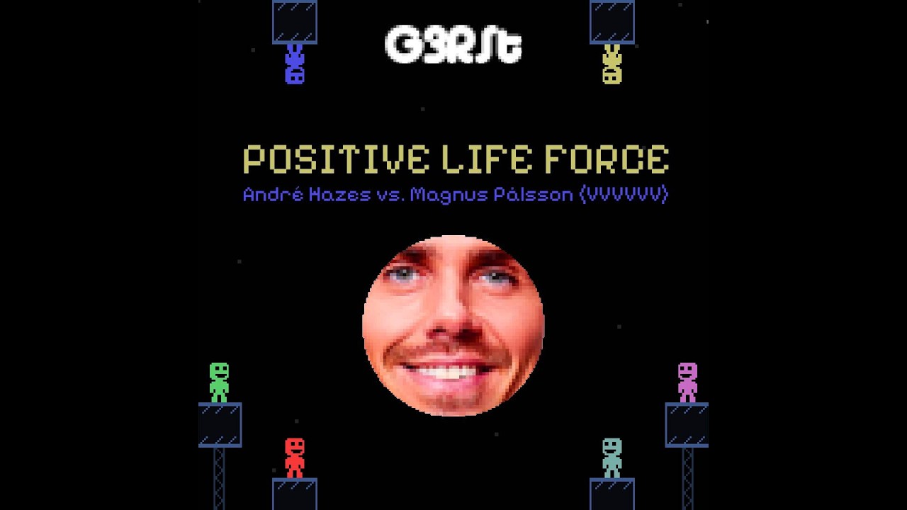 G3RSt - Positive Life Force (André Hazes - vs.Magnus Pålsson / VVVVVV)