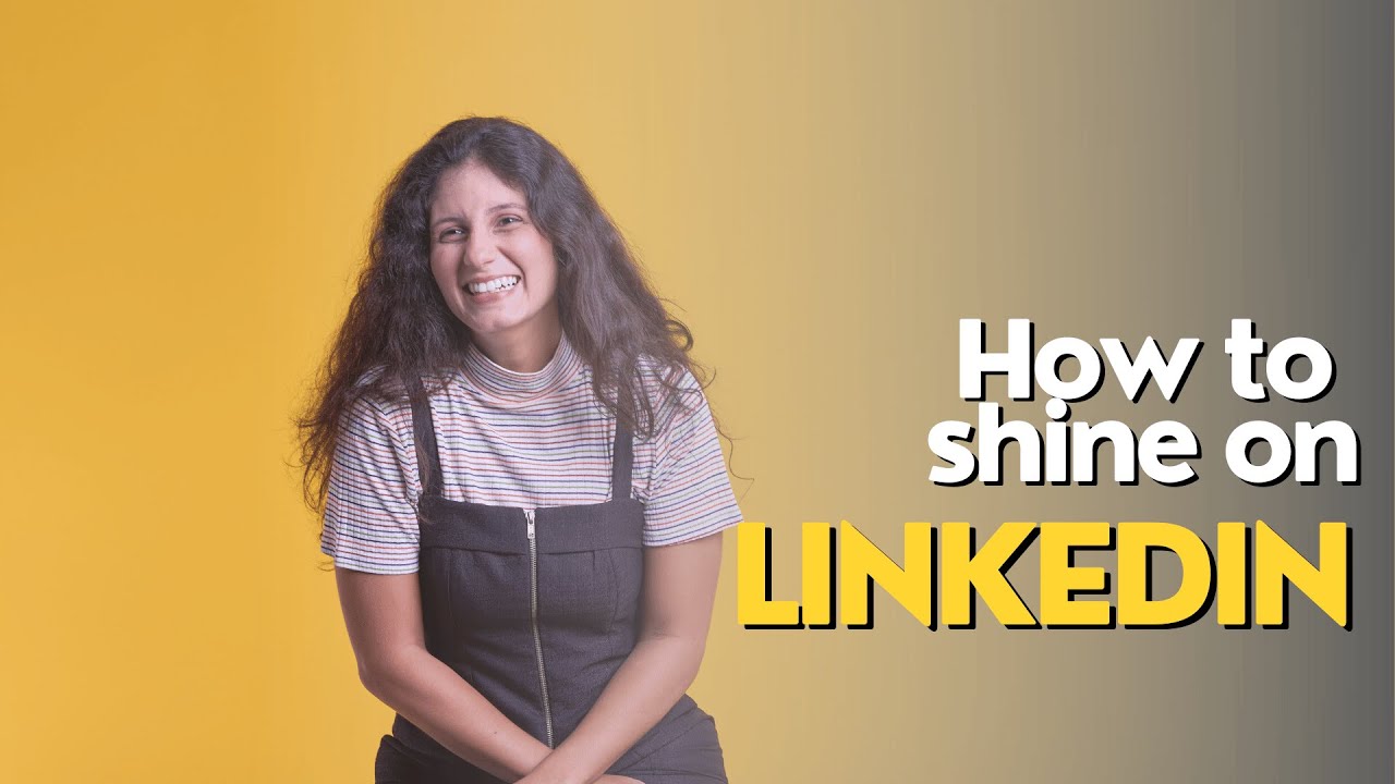 How to shine on Linkedin