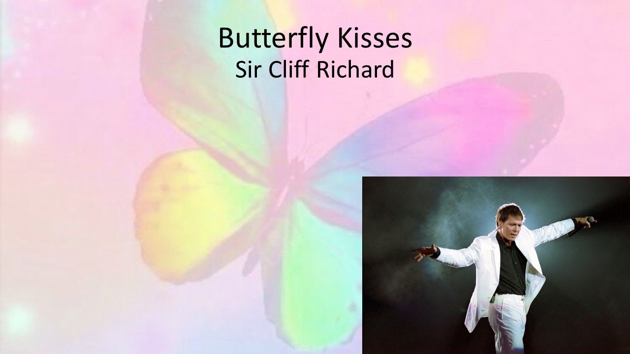 Butterfly Kisses - Sir Cliff Richard