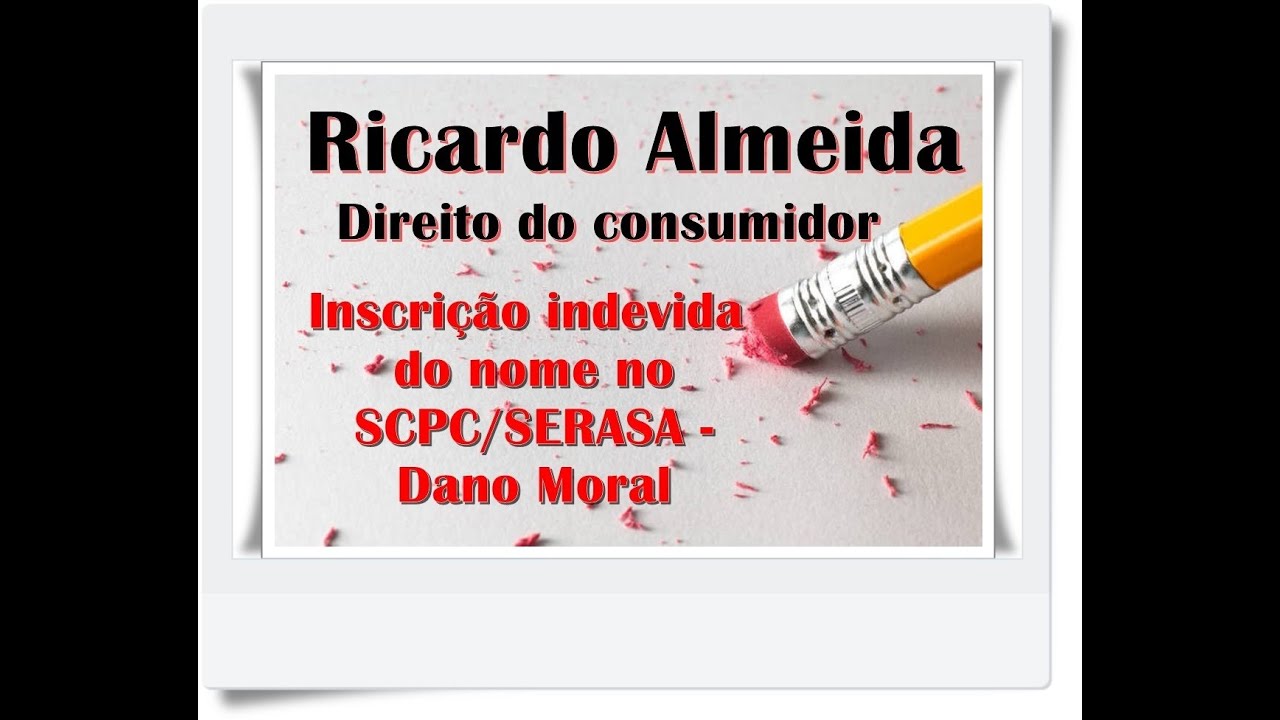 Inscrição indevida do nome no SCPC/SERASA - Dano Moral