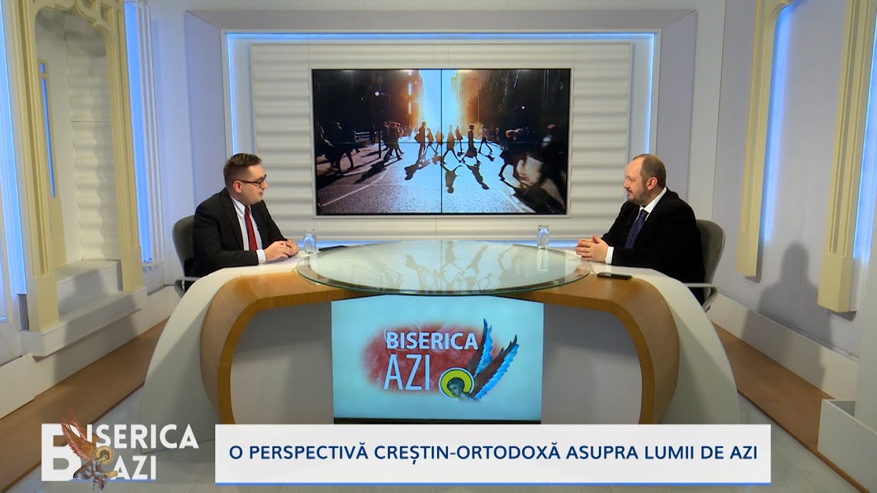 O perspectivă creștin-ortodoxă asupra lumii de azi #bisericaazi