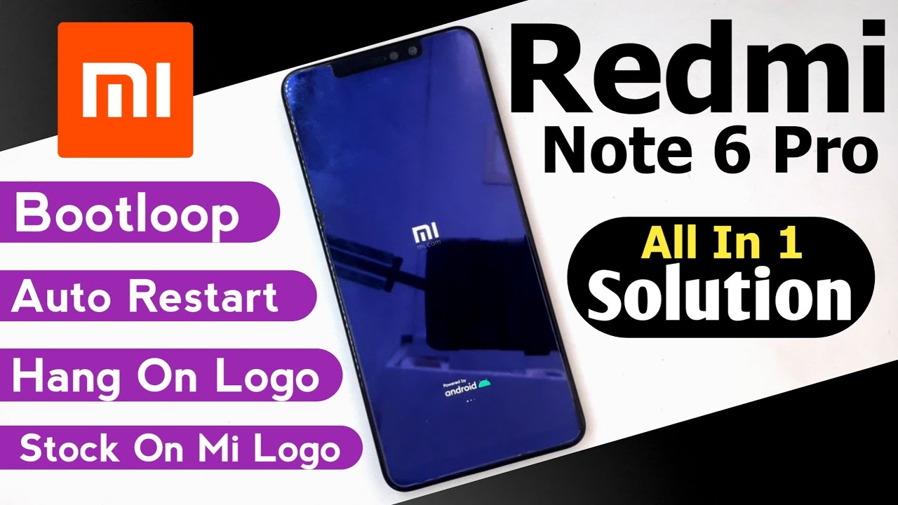 Redmi Note 6 Pro Hang On Logo | Redmi Note 6 Pro Stuck On Mi Logo | All Mi 1 Solution