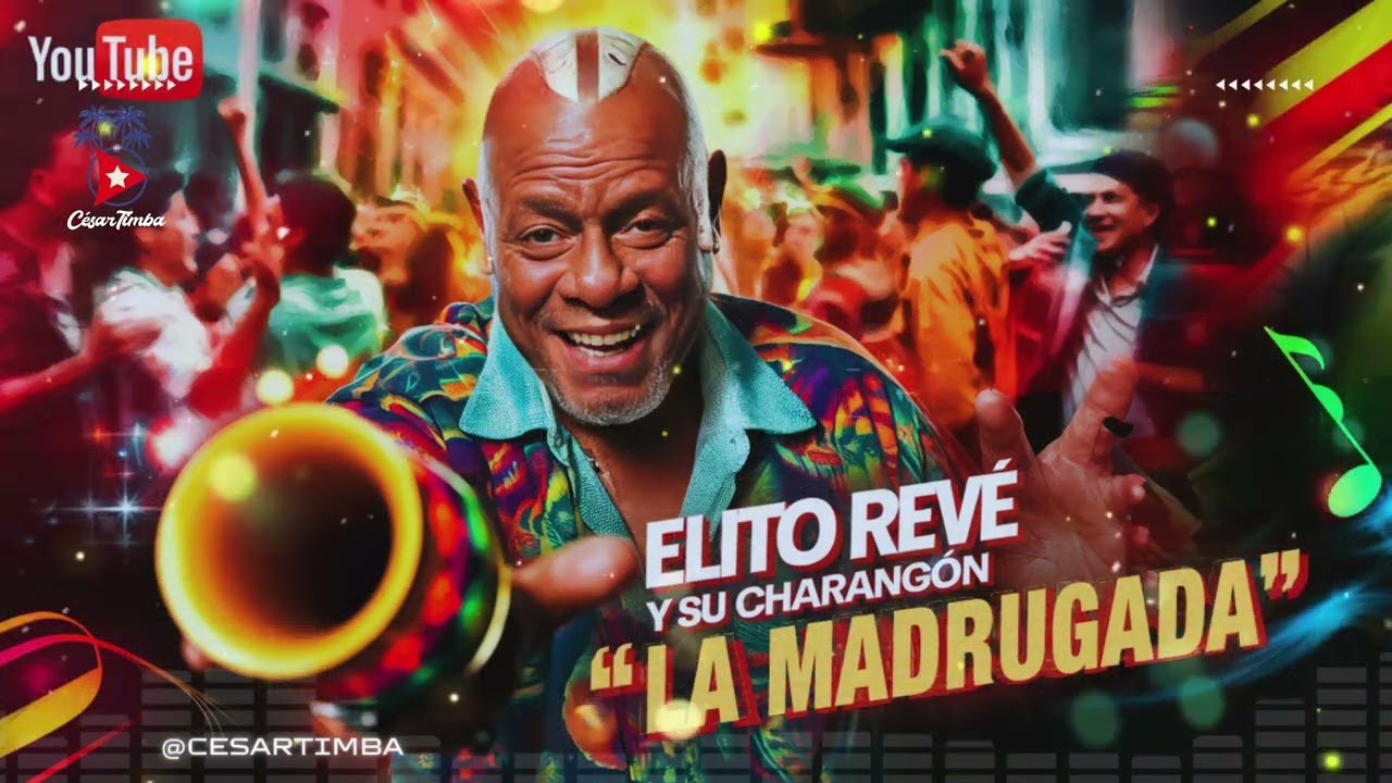 LA MADRUGADA - ELITO REVE Y SU CHARANGON LIVE SANTIAGO DE CUBA - MÚSICA CUBANA DE ATRÁS