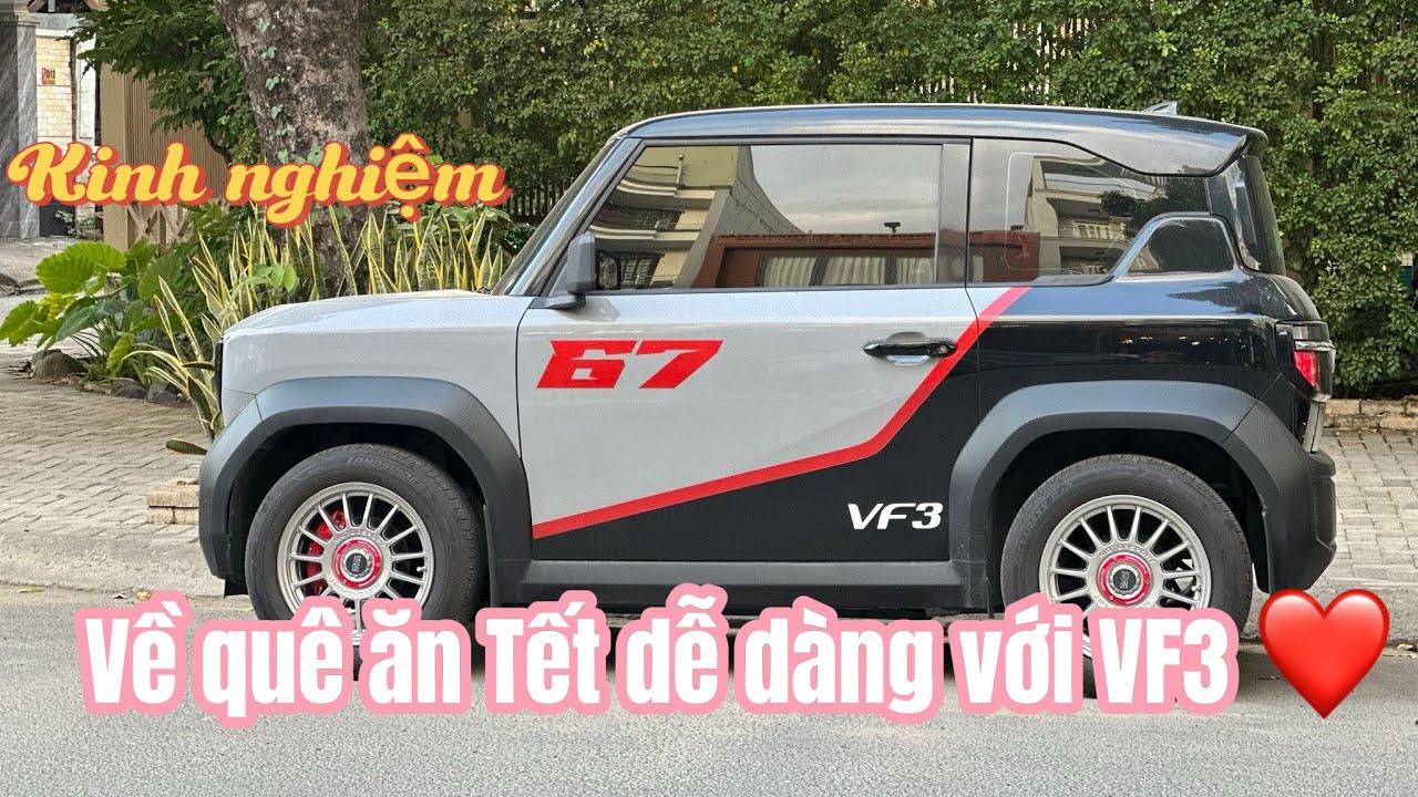 [VINFAST VF3 ] Kinh nghiệm cho ae Xuyên Việt - Về quê ăn Tết đây ...