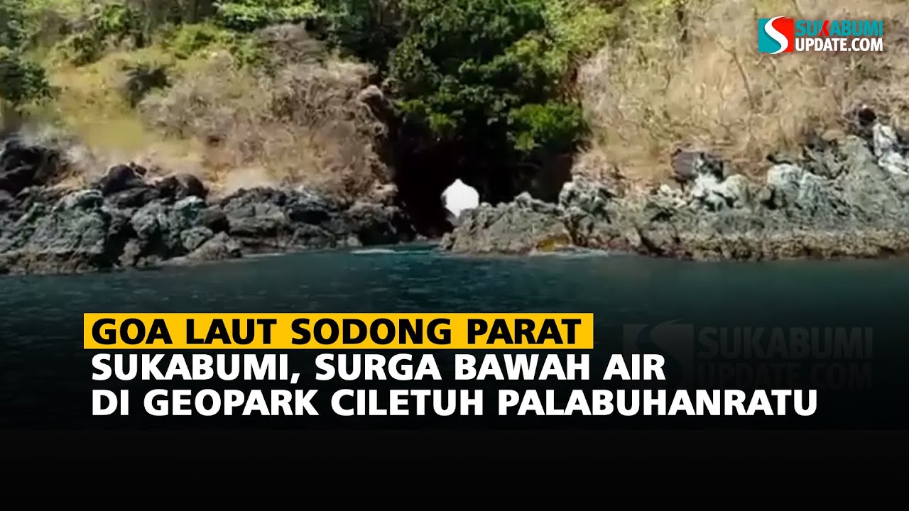 Sodong Parat Sea Cave, Sukabumi, an Underwater Paradise in the Ciletuh Palabuhanratu Geopark