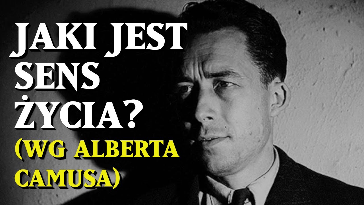 Jaki jest SENS ŻYCIA wg Alberta Camusa?