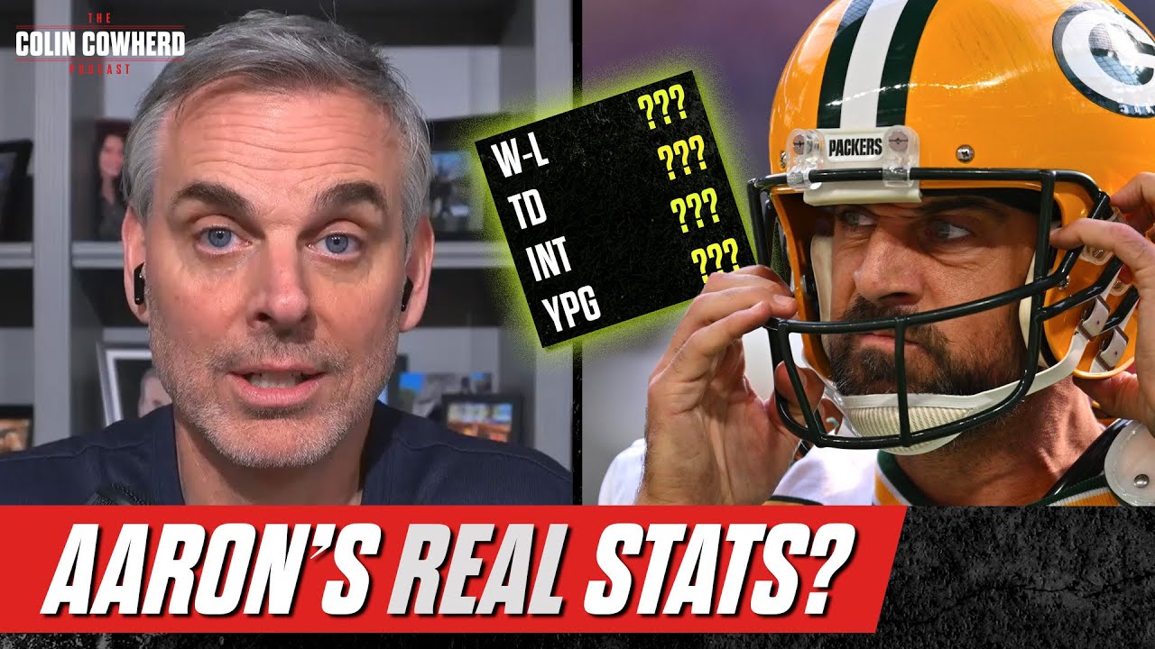 Why Aaron Rodgers' stats with Packers are much worse than you think | Colin Cowherd Podcast