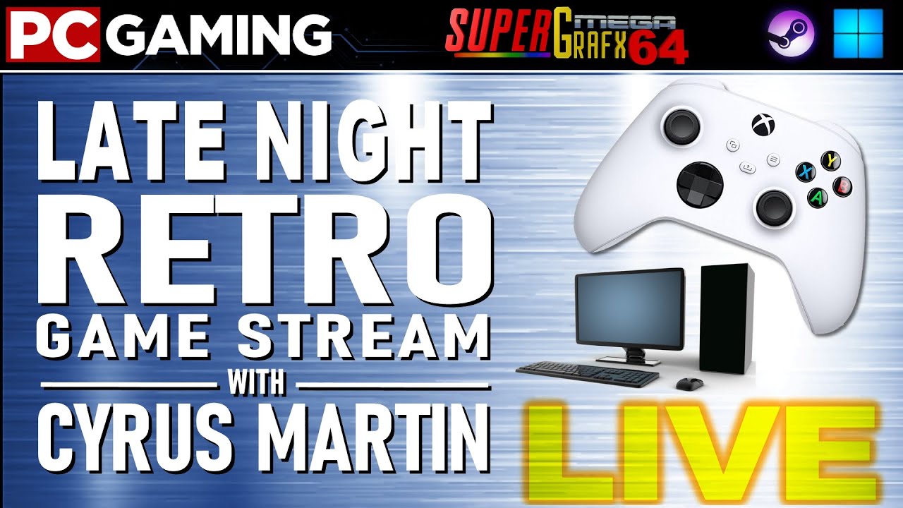 Late Night Retro Gaming - with Cyrus Martin