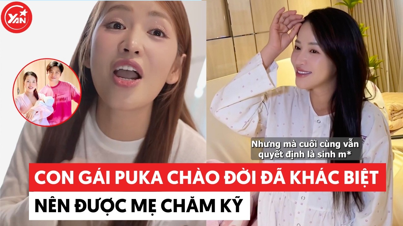 Con gái Puka vừa chào đời đã 