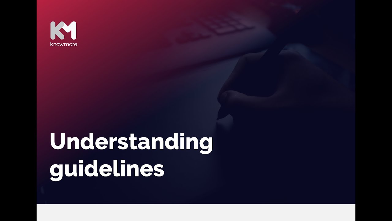 Understanding Guidelines