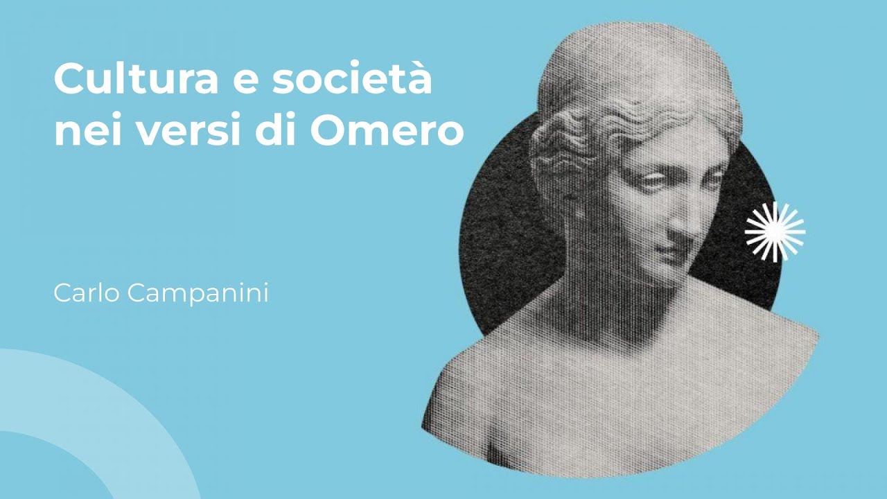 Cultura e società nei versi di Omero | Carlo Campanini