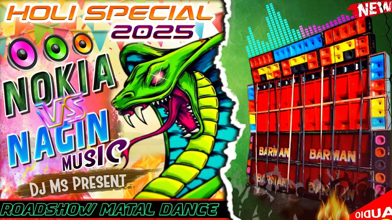 Nokia vs Nagin Music Power Humming Bass _ Holi Special Dj 2025 _ Matal Dance Mix 2025 _Dj MS Present