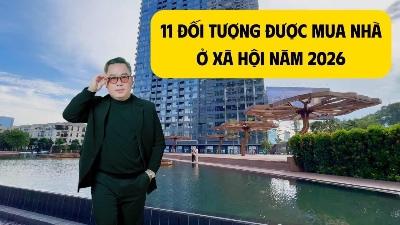 11 ĐỐI TƯỢNG ĐƯỢC MUA NHÀ Ở XÃ HỘI NĂM 2026 | 0765.627.188