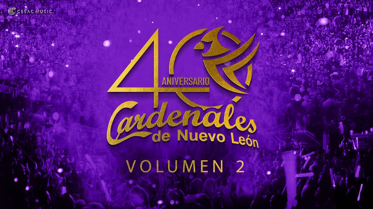 Cardenales de Nuevo León - 40 Aniversario - Vol 2 - Concierto Completo (Video Oficial)