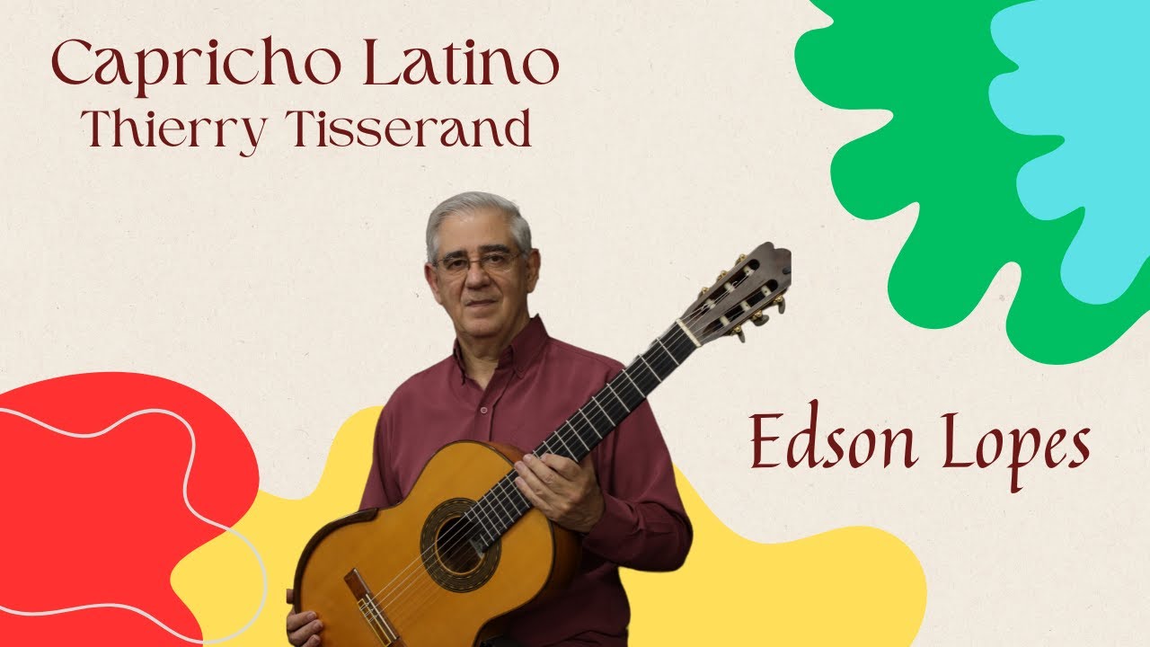 Capricho Latino by Thierry Tisserand, performed by Edson Lopes