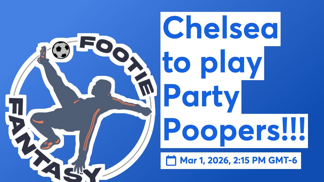 Chelsea to play Party Poopers!!!