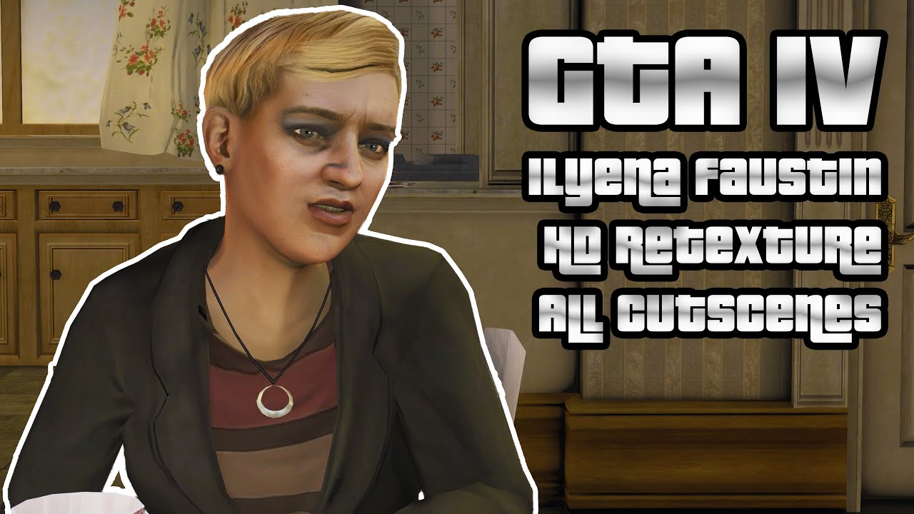 GTA IV | Ilyena Faustin | HD Retexture | All Cutscenes