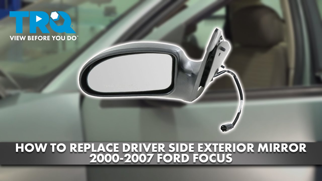 How to Replace Driver Side Mirror 2000-2007 Ford Focus