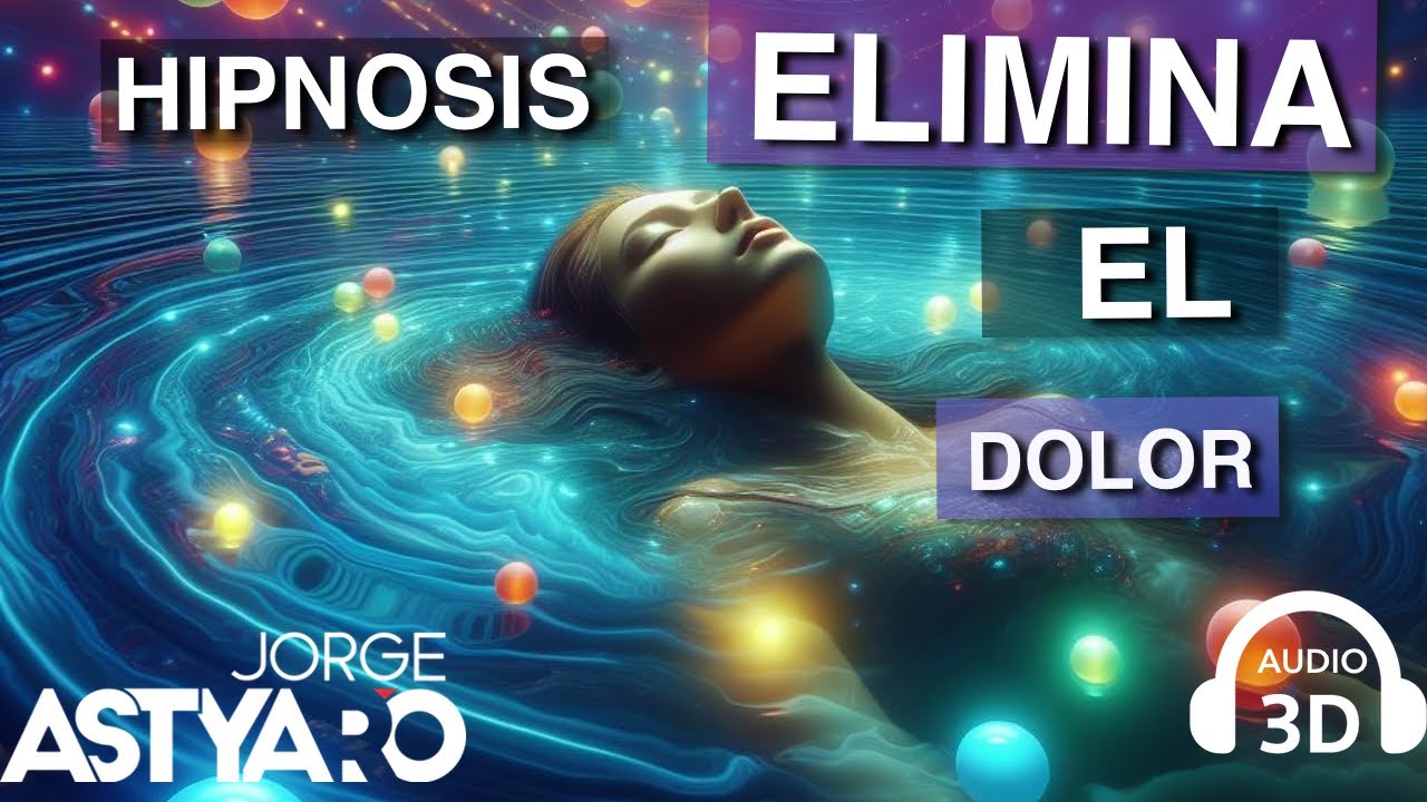 HIPNOSIS para eliminar el DOLOR (Jorge Astyaro)