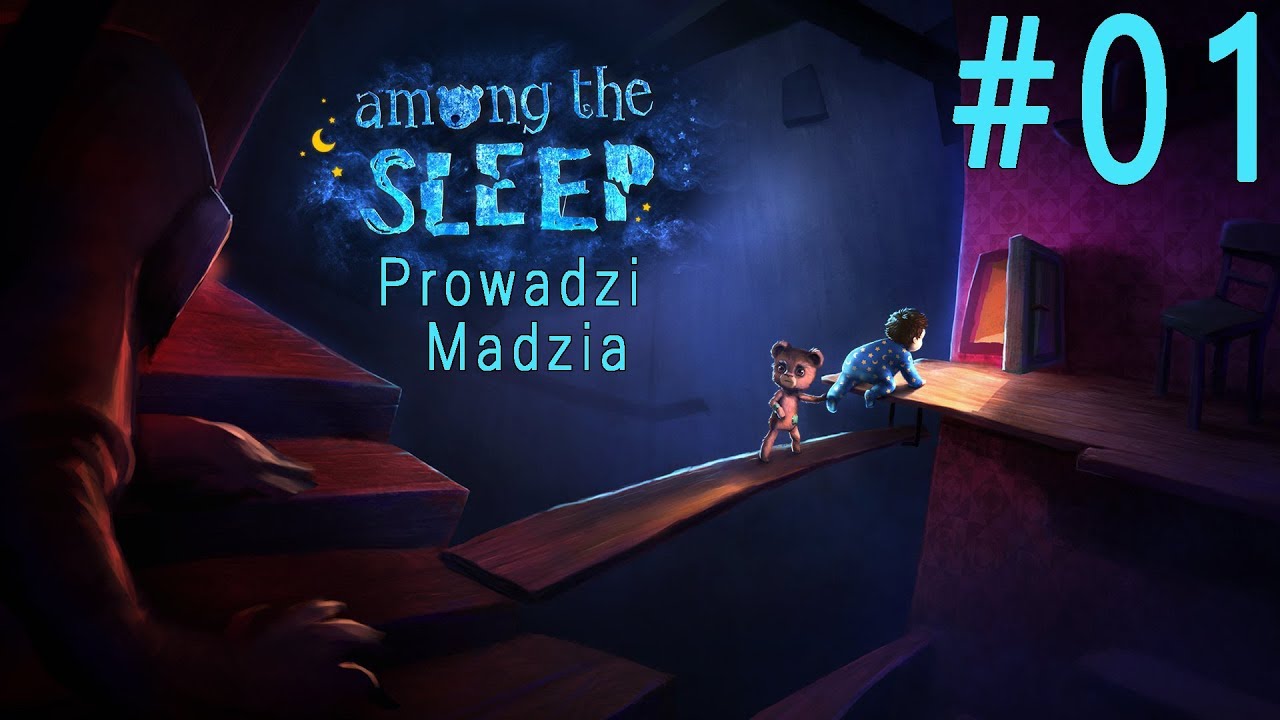 Among The Sleep #01 - Jestem dzieckiem!