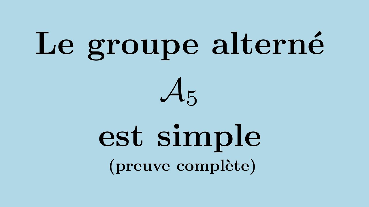 Le groupe alterné A5 est un groupe simple : preuve complète