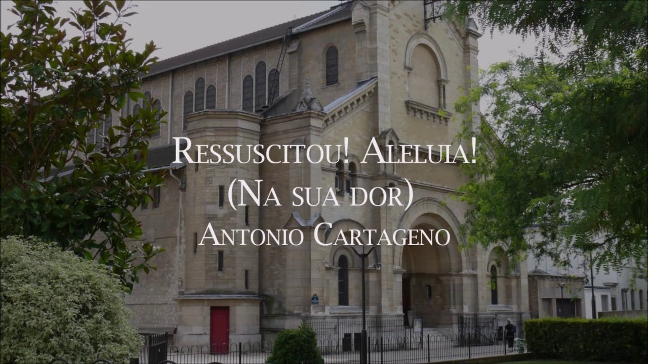 Ressuscitou!Aleluia! Na sua dor   Antonio Cartageno