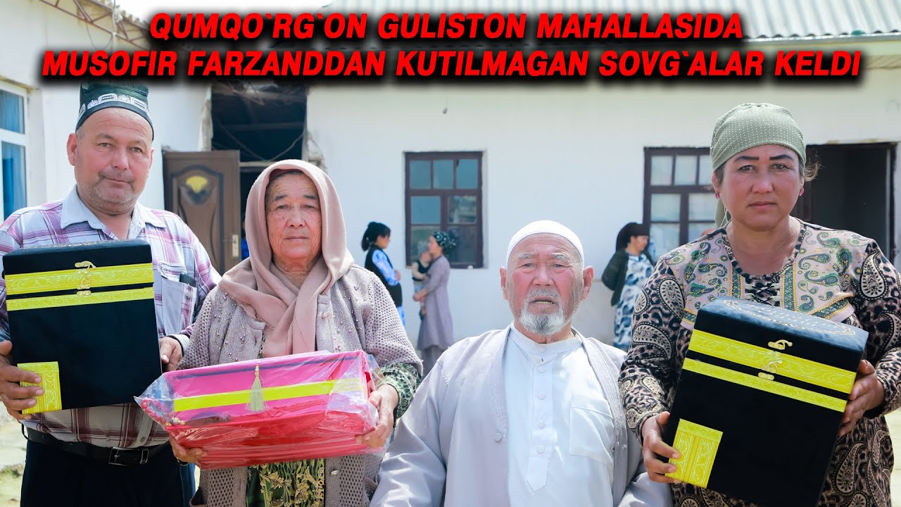 QUMQO`RG`ON GULISTON MAHALLASIDA MUSOFIR FARZANDDAN KUTILMAGAN SOVG`ALAR KELDI. #onajon #otajon