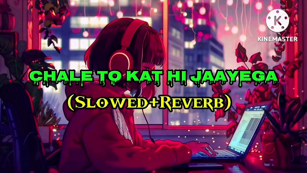 chale to kat hi jayega safar New Hindi Lofi song 2026 (Slowed+Reverb) New Hindi Song 