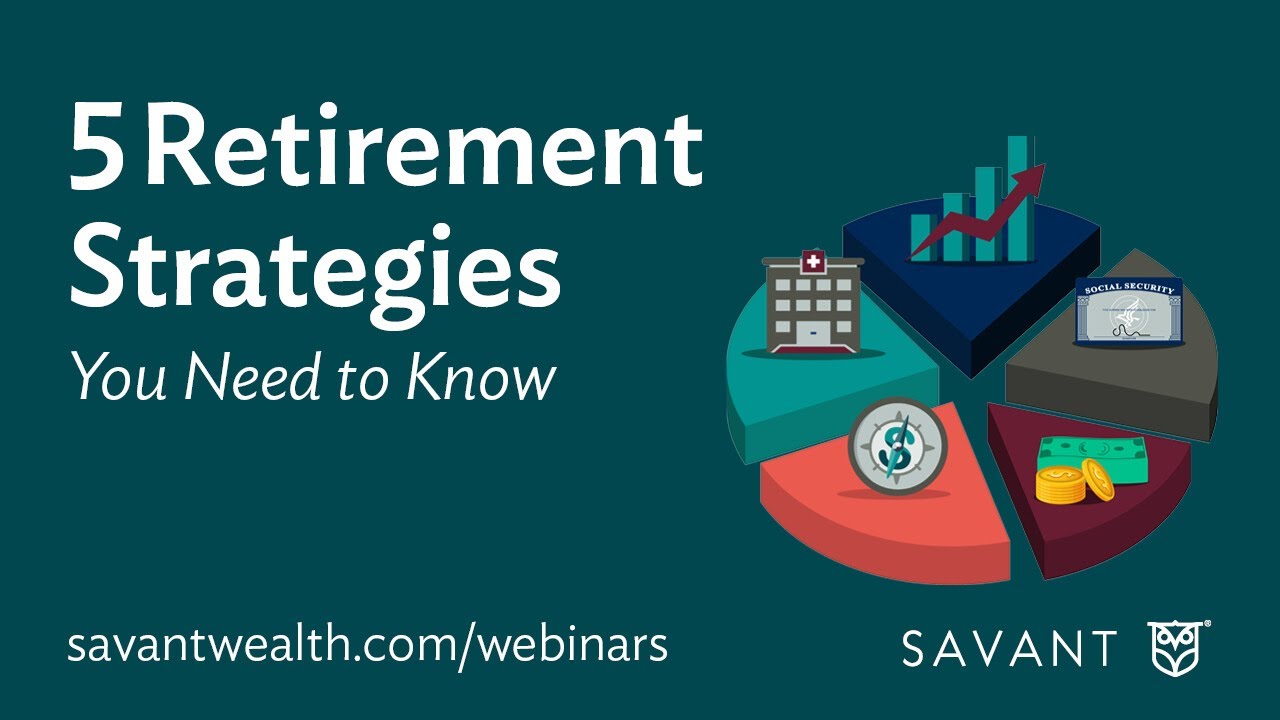 5 Retirement Strategies You Need to Know