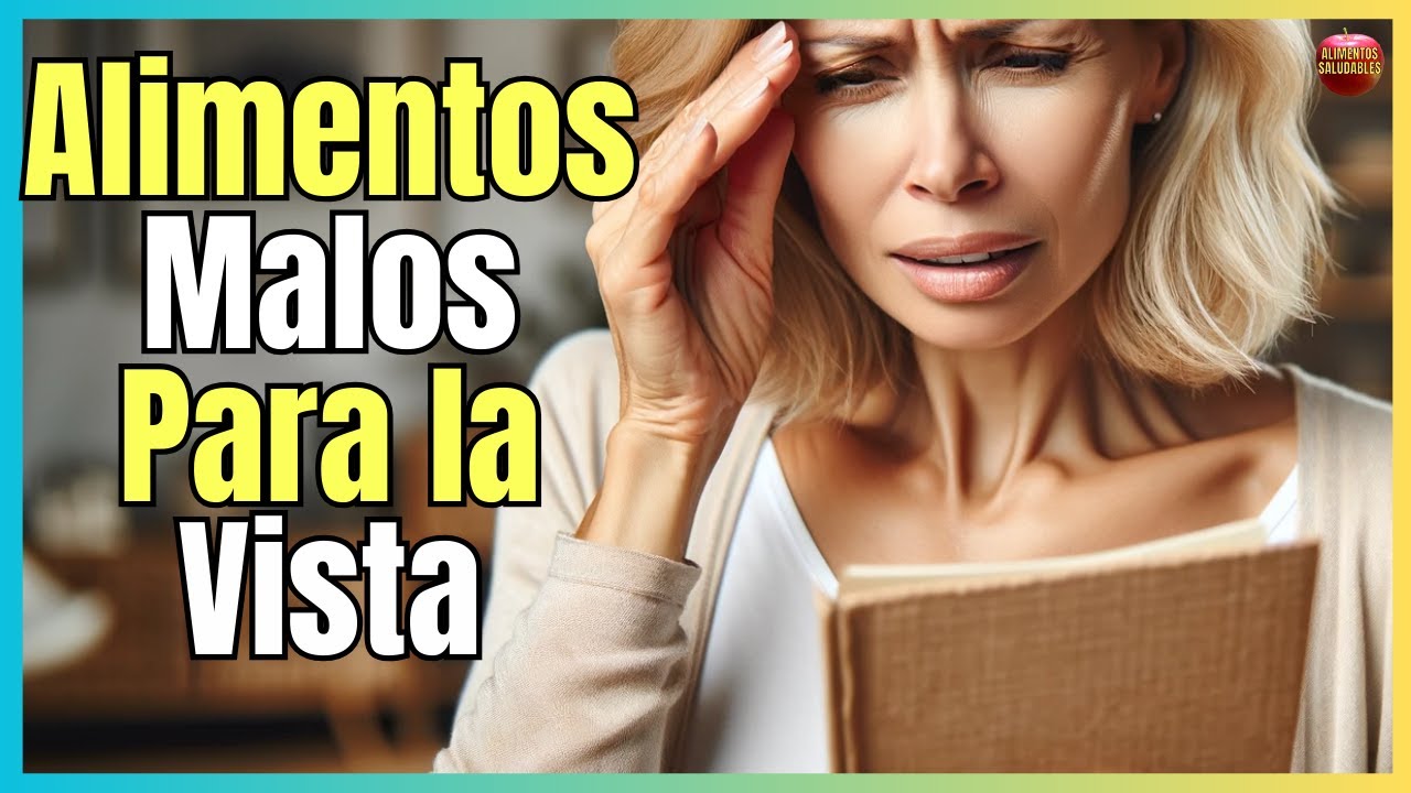 🔴 ALIMENTOS MALOS PARA LA VISTA 🔴
