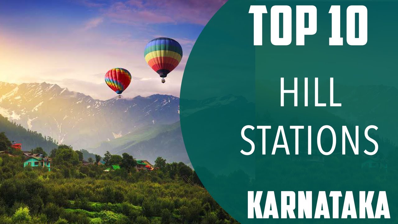 Top 10 Best Hill Stations to Visit in Karnataka | India - English