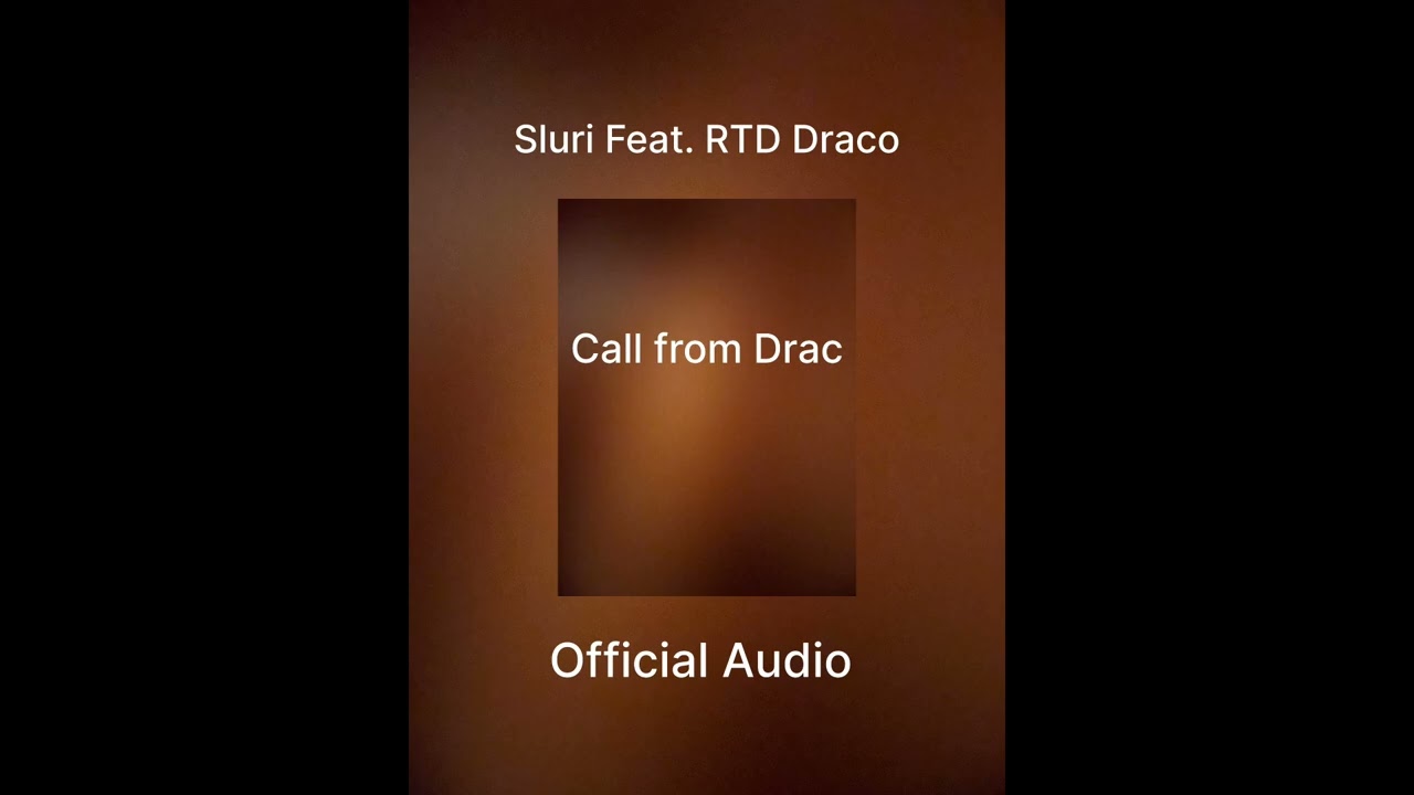 Sluri Feat. RTD Draco - &ldquo;Call from Drac&rdquo; Official Audio