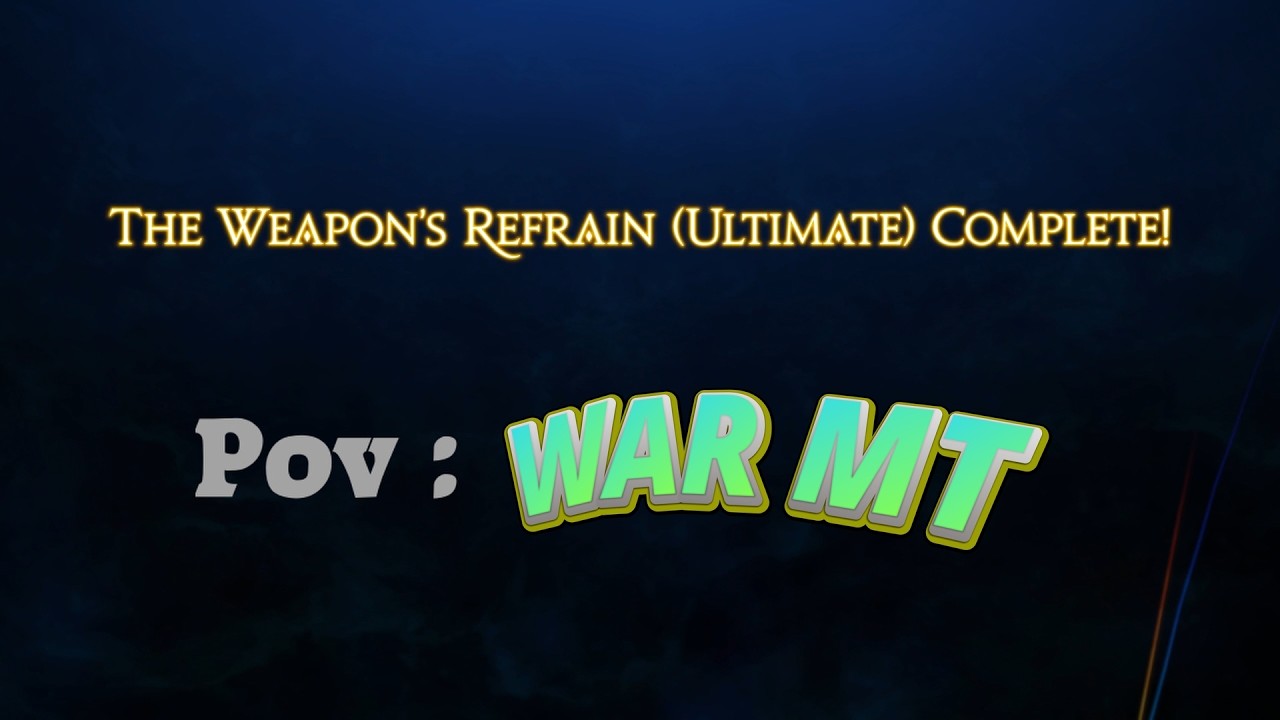 ffxiv The weapon's refrain (ultimate) clear WAR MT POV