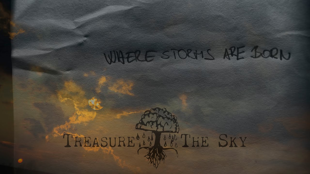 Treasure The Sky - Where Storms Are Born |Lyrics Video|