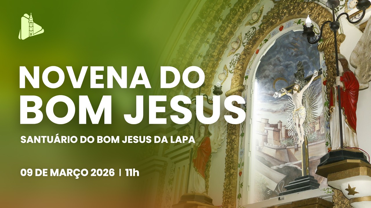 Novena ao Bom Jesus - 11h | Santuário do Bom Jesus da Lapa - 09/03/2026