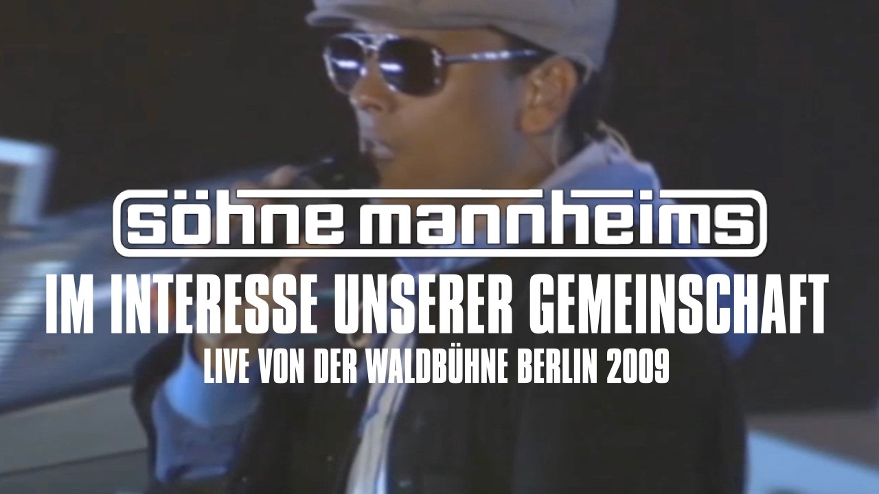 Söhne Mannheims // Live von der Waldbühne Berlin 2009 // Im Interesse unserer Gemeinschaft