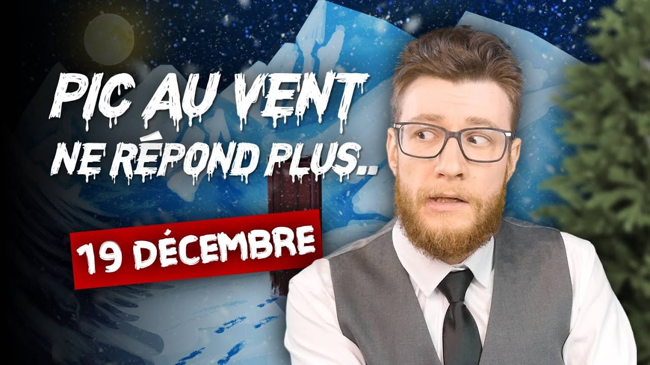 19 DÉCEMBRE • PIC AU VENT NE RÉPOND PLUS • #SuperflameStory 🎄