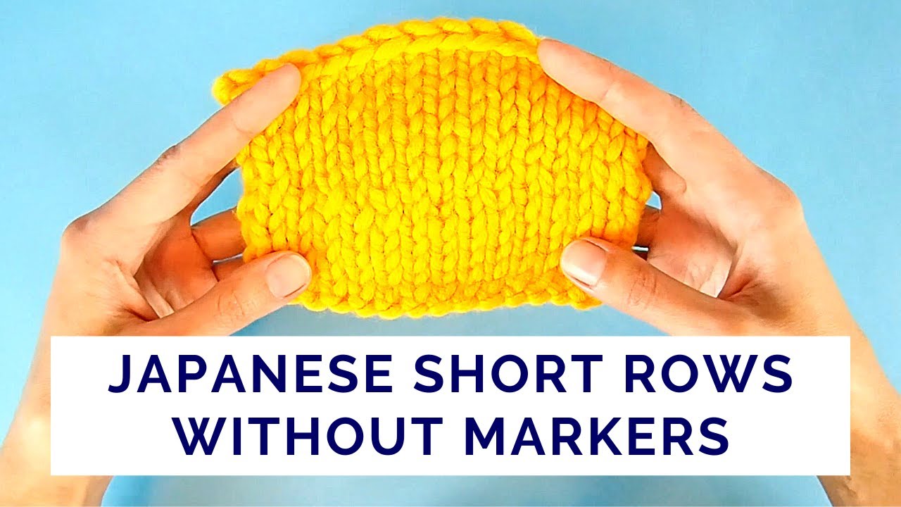 Simple Way to Knit Japanese Short Rows Without Attaching Stitch Markers