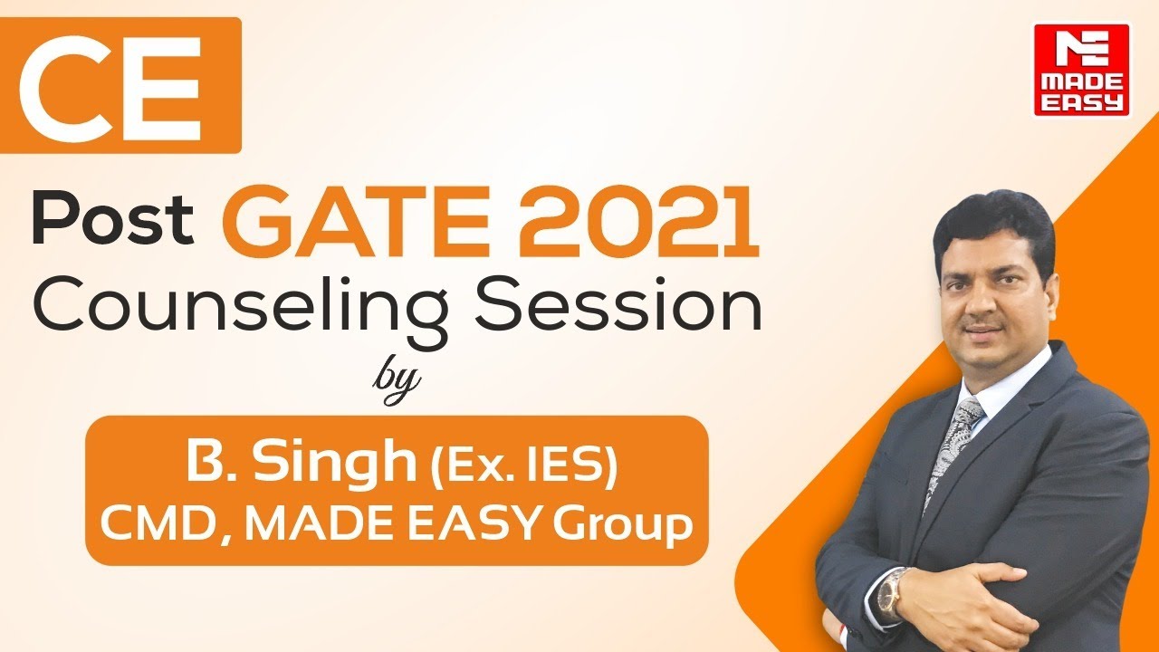 Post GATE Counselling | GATE 2021 | Civil Engineering (CE)| By B. Singh Sir (Ex. IES),CMD MADE EASY