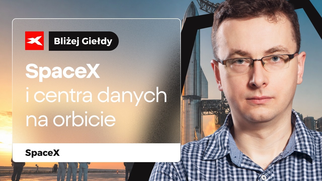 SpaceX i centra danych na orbicie | Bliżej Giełdy, Bartek Szyma