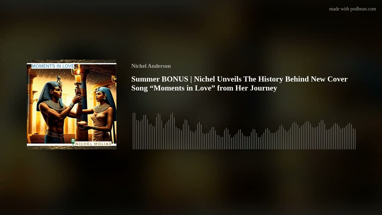 Summer BONUS | Nichel Unveils The History Behind New Cover Song “Moments in Love” from Her Journey