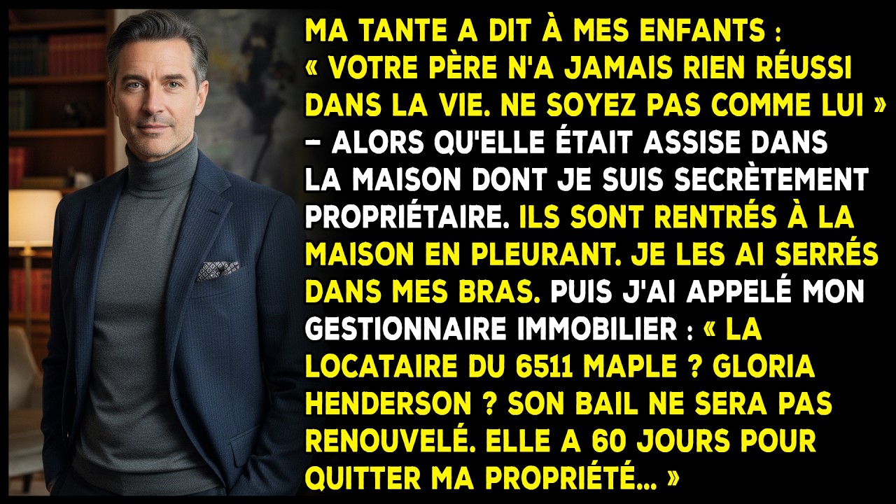 Ma tante m'a humilié devant mes enfants, dans la maison dont je suis le vrai propriétaire.