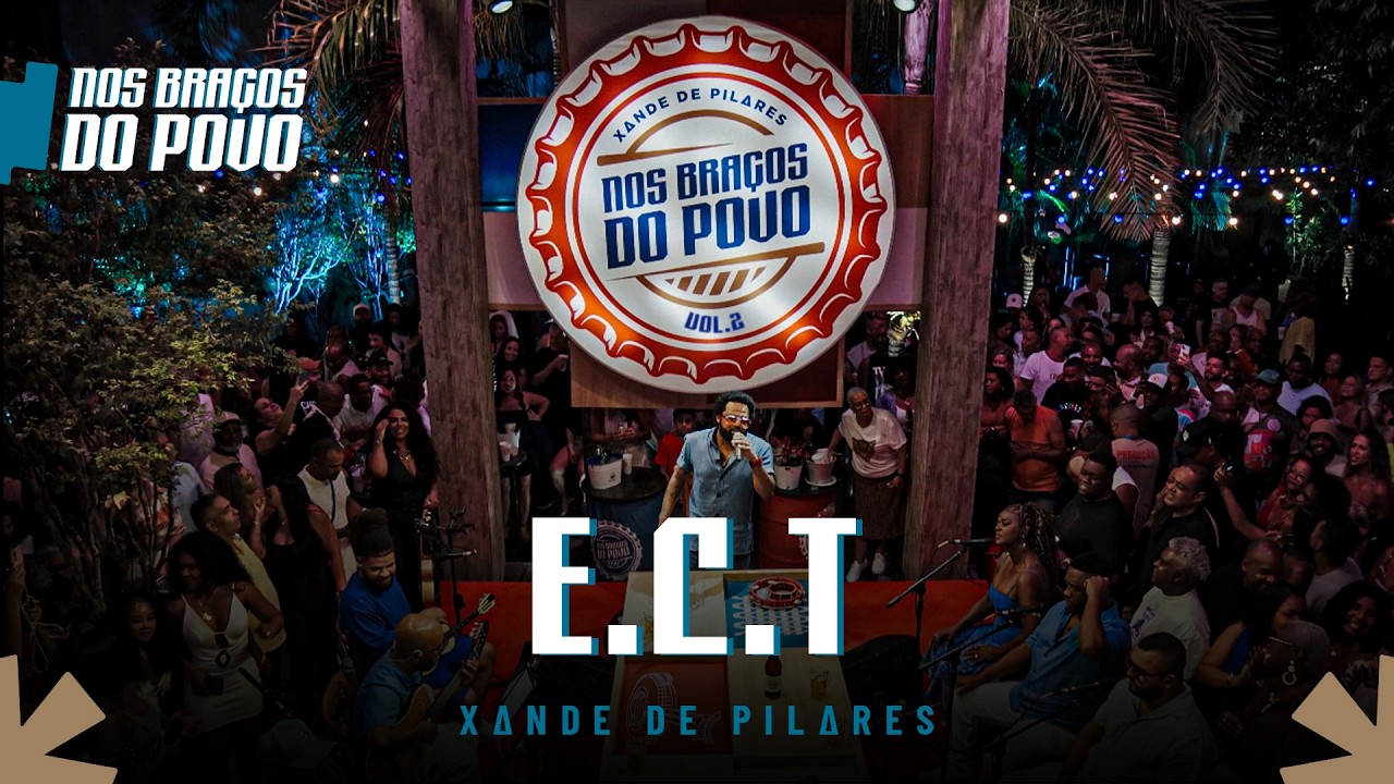 Xande de Pilares - E.C.T (Nos Braços do Povo, Vol 2)