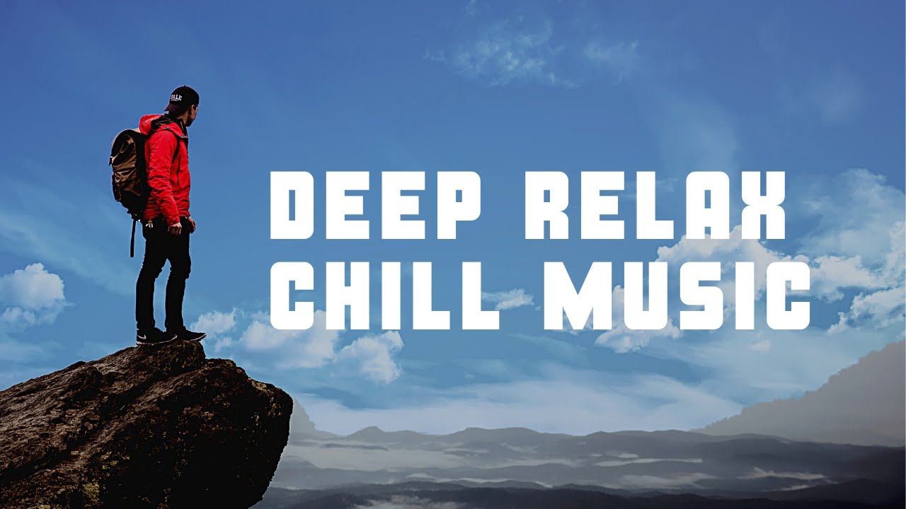 Deep Relaxing Piano Chill Music