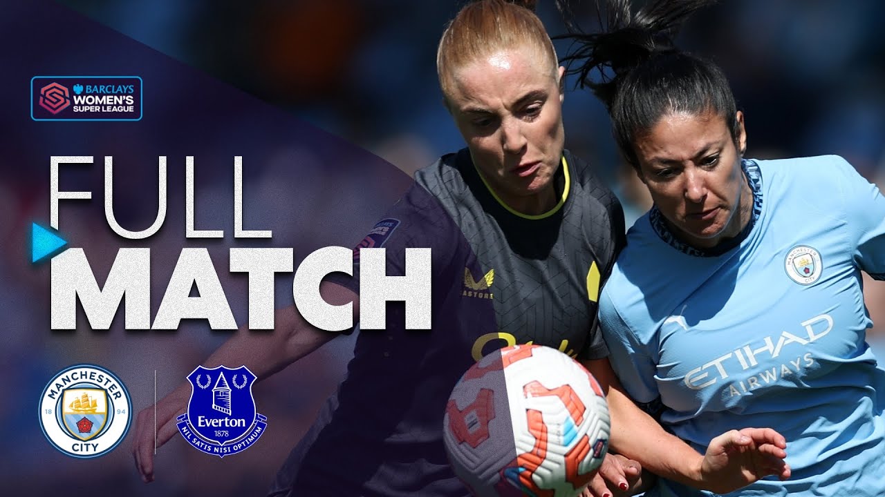 FULL MATCH: Manchester City v Everton | Barclays WSL 2024-25
