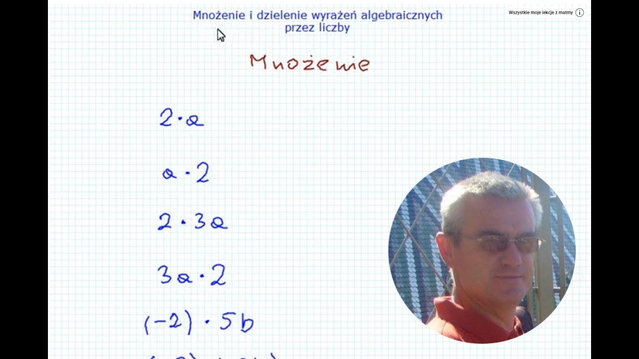 Mnożenie i dzielenie wyrażeń algebraicznych przez liczby - Matematyka S.P. i Gimnazjum