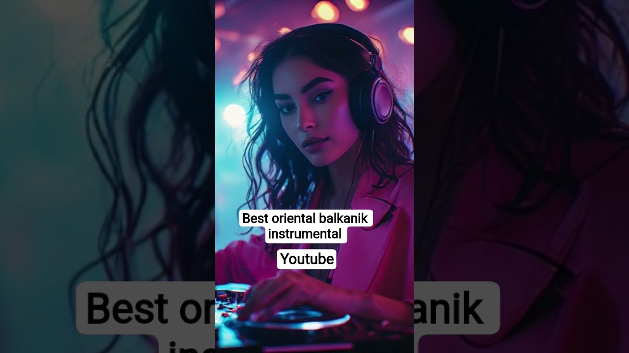 Best oriental balkanik instrumental Dj vibe 2026